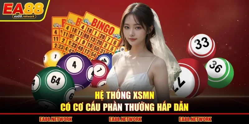 Hệ thống XSMN có cơ cấu phần thưởng hấp dẫn 
