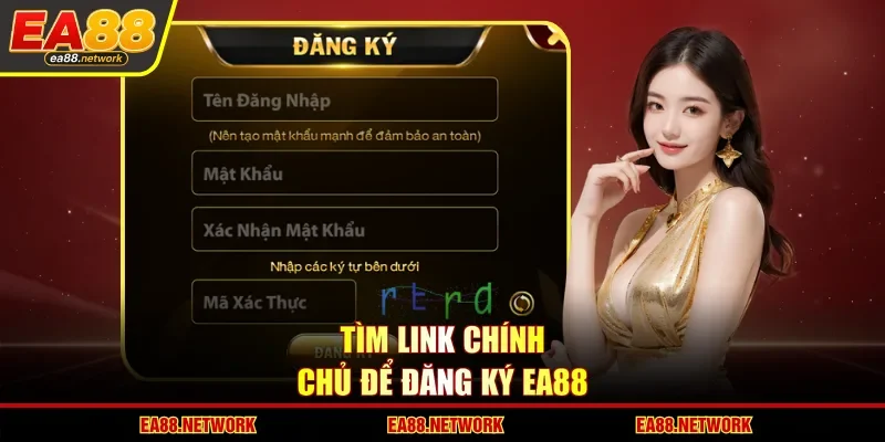 Tìm link chính chủ để đăng ký EA88